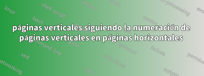 páginas verticales siguiendo la numeración de páginas verticales en páginas horizontales