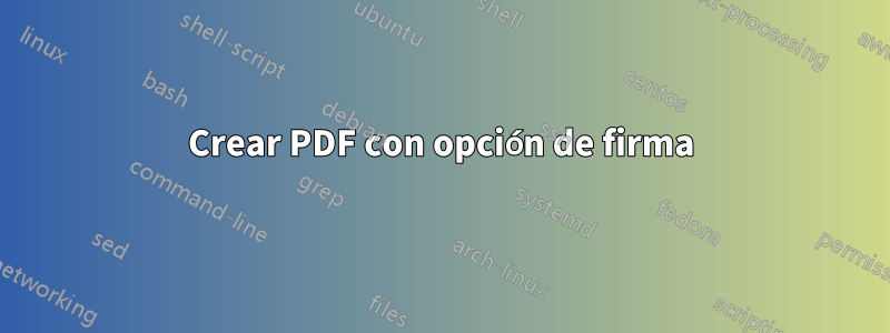 Crear PDF con opción de firma