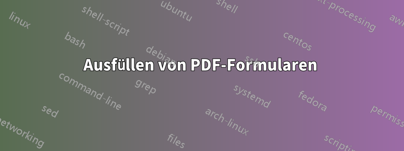 Ausfüllen von PDF-Formularen