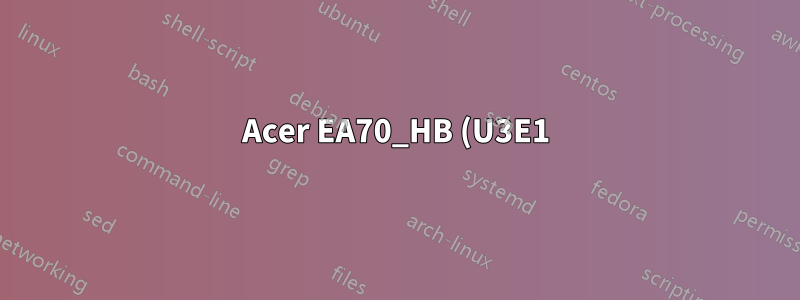 Acer EA70_HB (U3E1) マザーボードの RAM メモリの最大容量はどれくらいですか?