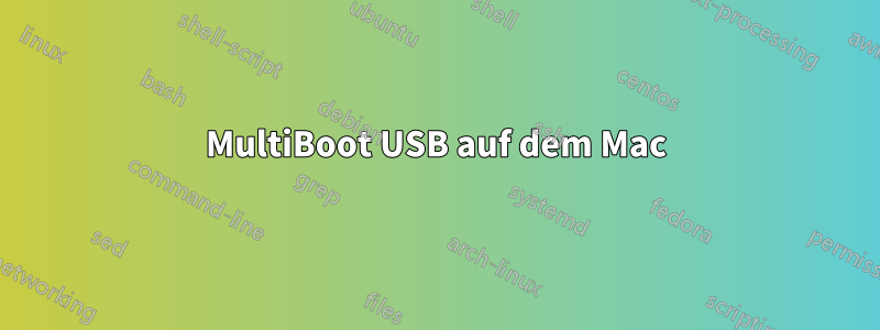 MultiBoot USB auf dem Mac