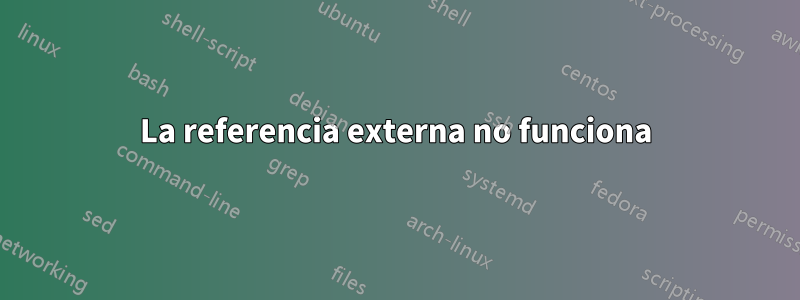 La referencia externa no funciona