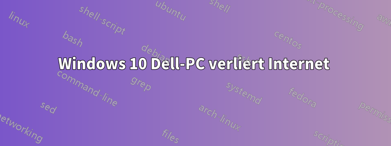Windows 10 Dell-PC verliert Internet