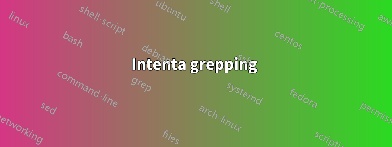 Intenta grepping