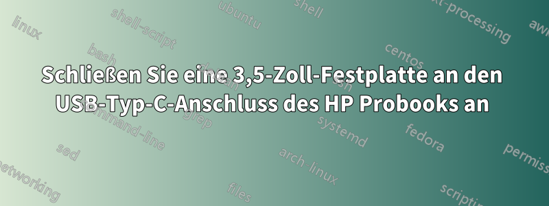 Schließen Sie eine 3,5-Zoll-Festplatte an den USB-Typ-C-Anschluss des HP Probooks an