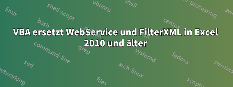 VBA ersetzt WebService und FilterXML in Excel 2010 und älter