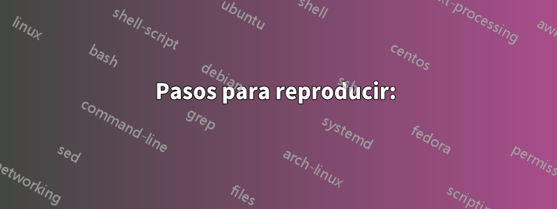 Pasos para reproducir: