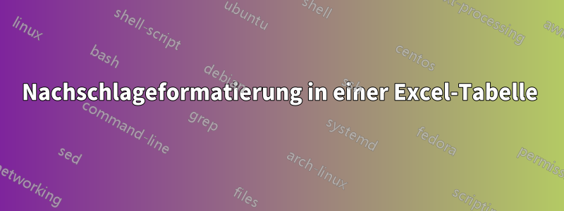 Nachschlageformatierung in einer Excel-Tabelle