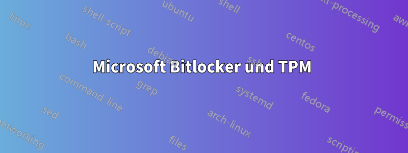 Microsoft Bitlocker und TPM