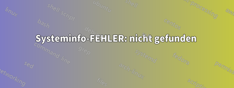 Systeminfo-FEHLER: nicht gefunden