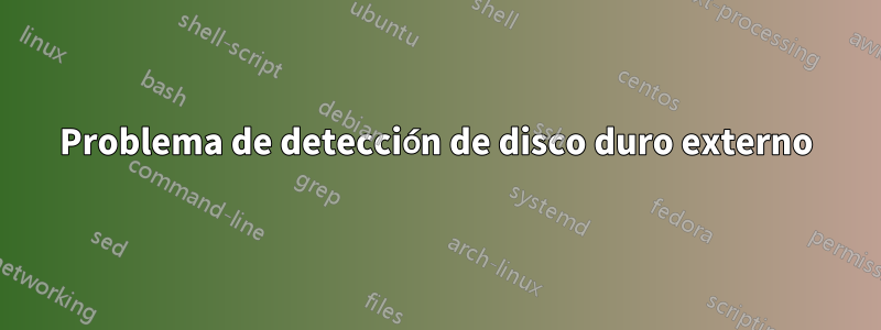 Problema de detección de disco duro externo