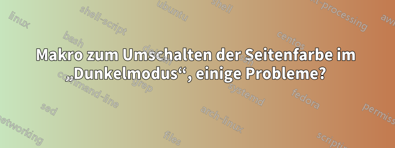 Makro zum Umschalten der Seitenfarbe im „Dunkelmodus“, einige Probleme?