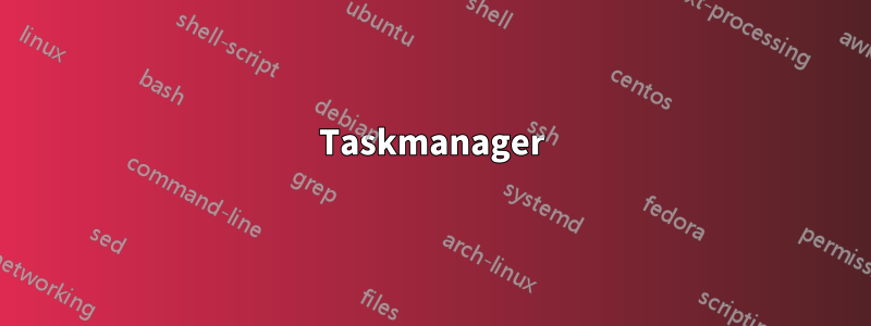 Taskmanager