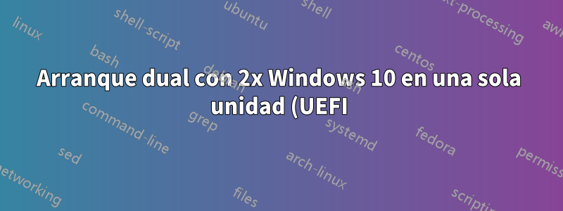 Arranque dual con 2x Windows 10 en una sola unidad (UEFI): ¿por qué una instancia de Windows realiza un ciclo de arranque completo?