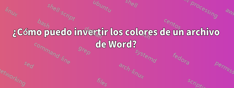 ¿Cómo puedo invertir los colores de un archivo de Word?