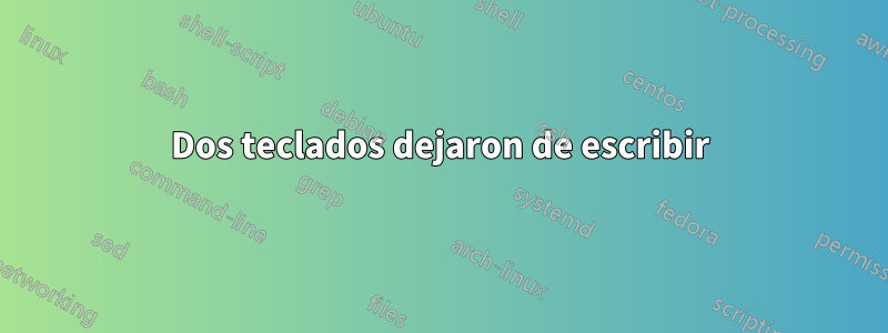 Dos teclados dejaron de escribir