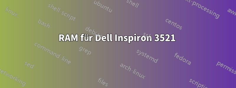 RAM für Dell Inspiron 3521