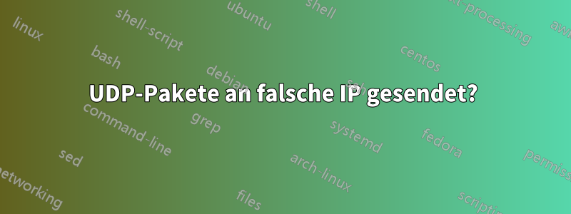 UDP-Pakete an falsche IP gesendet?