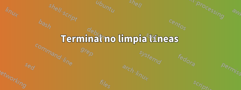 Terminal no limpia líneas