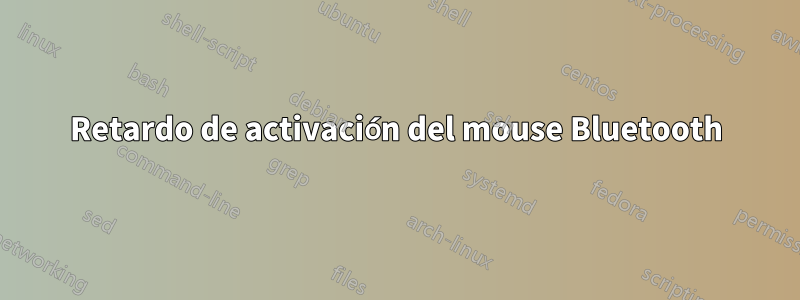 Retardo de activación del mouse Bluetooth