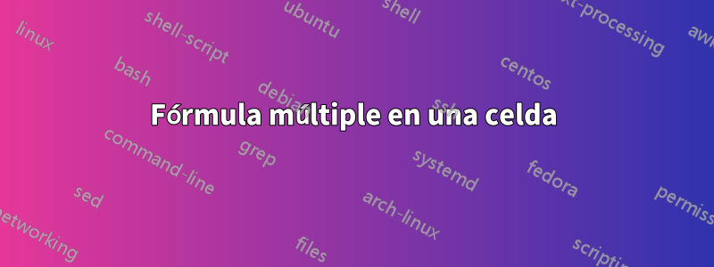 Fórmula múltiple en una celda