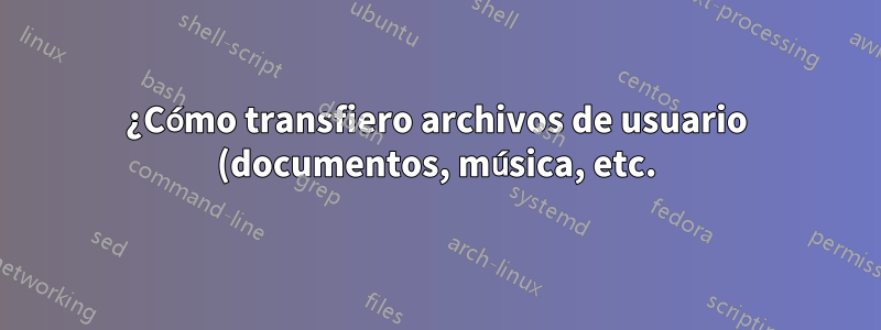 ¿Cómo transfiero archivos de usuario (documentos, música, etc.) desde un disco duro de Windows 10 reemplazado?