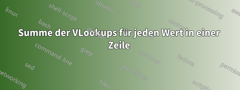 Summe der VLookups für jeden Wert in einer Zeile