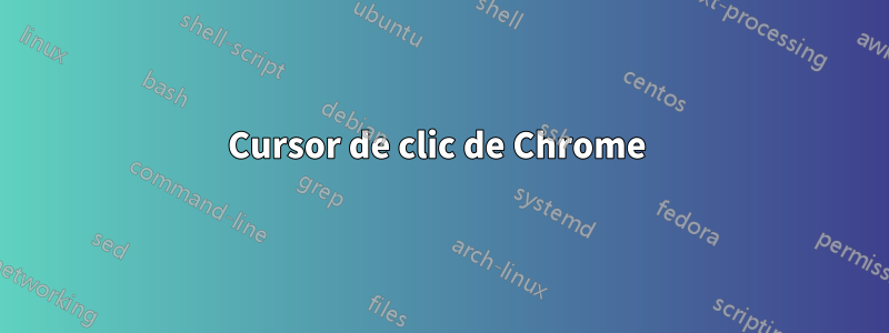 Cursor de clic de Chrome 