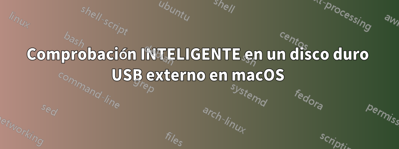 Comprobación INTELIGENTE en un disco duro USB externo en macOS