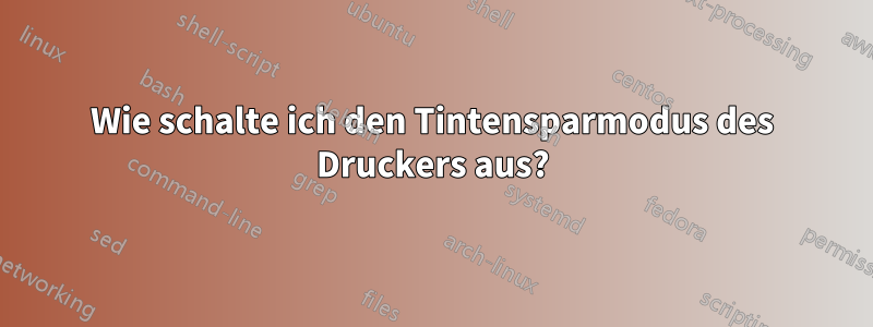 Wie schalte ich den Tintensparmodus des Druckers aus?