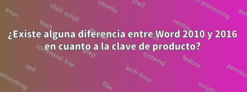 ¿Existe alguna diferencia entre Word 2010 y 2016 en cuanto a la clave de producto?