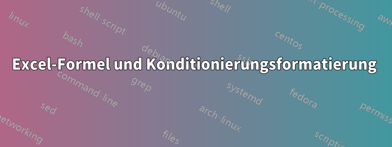 Excel-Formel und Konditionierungsformatierung