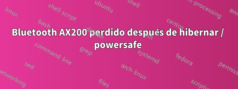 Bluetooth AX200 perdido después de hibernar / powersafe