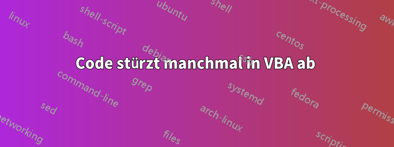 Code stürzt manchmal in VBA ab