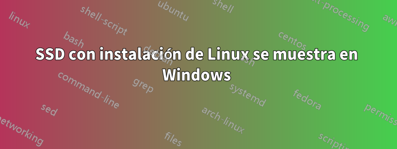 SSD con instalación de Linux se muestra en Windows