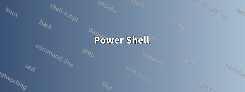 Power Shell