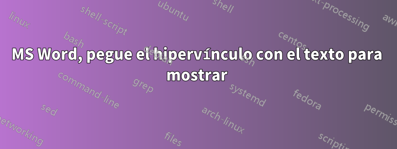 MS Word, pegue el hipervínculo con el texto para mostrar