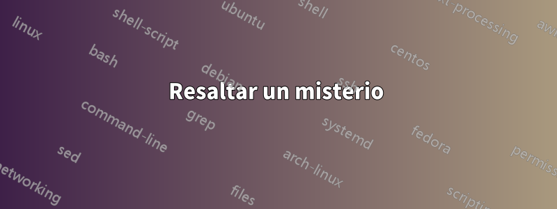 Resaltar un misterio