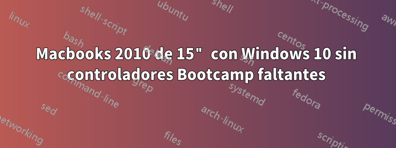 Macbooks 2010 de 15" con Windows 10 sin controladores Bootcamp faltantes