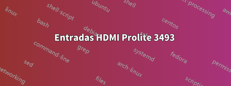 Entradas HDMI Prolite 3493