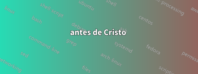 antes de Cristo