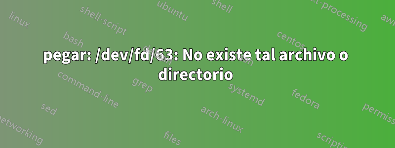 pegar: /dev/fd/63: No existe tal archivo o directorio