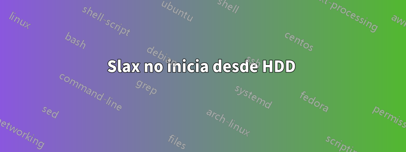 Slax no inicia desde HDD