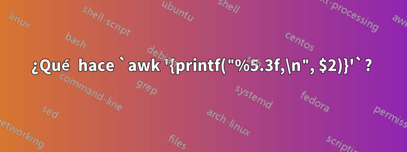 ¿Qué hace `awk '{printf("%5.3f,\n", $2)}'`?