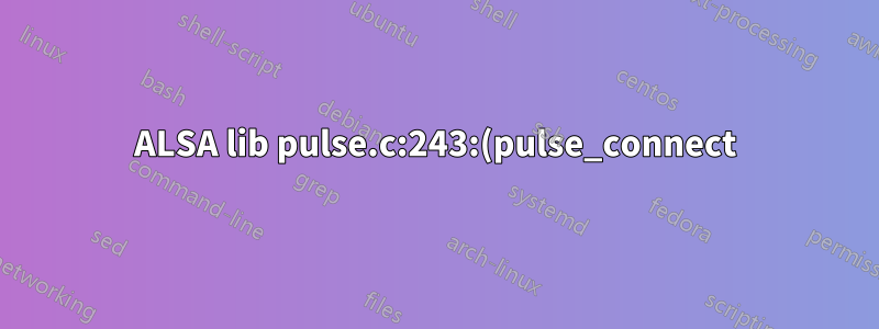 ALSA lib pulse.c:243:(pulse_connect) PulseAudio: 연결할 수 없습니다: 연결이 종료되었습니다.