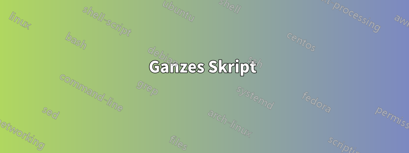 Ganzes Skript