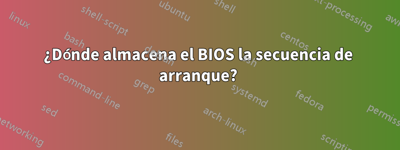 ¿Dónde almacena el BIOS la secuencia de arranque?