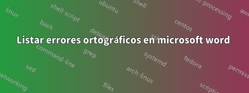 Listar errores ortográficos en microsoft word