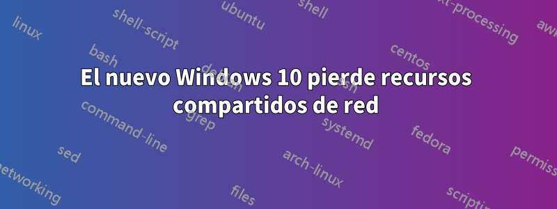 El nuevo Windows 10 pierde recursos compartidos de red