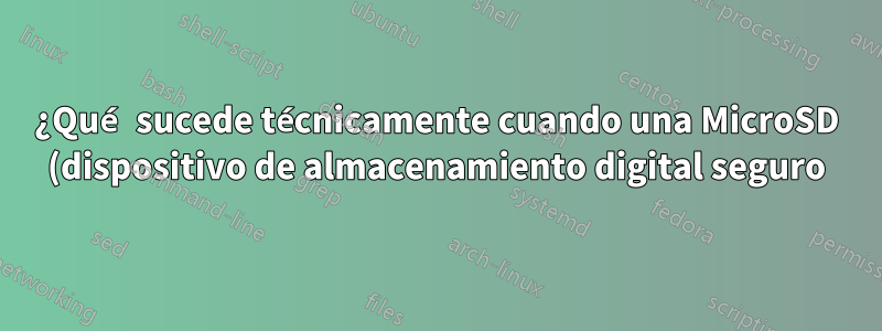 ¿Qué sucede técnicamente cuando una MicroSD (dispositivo de almacenamiento digital seguro) no se puede formatear, no se puede seleccionar ni reutilizar